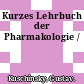 Kurzes Lehrbuch der Pharmakologie /