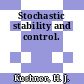 Stochastic stability and control.