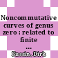 Noncommutative curves of genus zero : related to finite dimensional algebras [E-Book] /