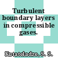 Turbulent boundary layers in compressible gases.