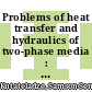 Problems of heat transfer and hydraulics of two-phase media : a symposium /