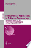 Fundamental Approaches to Software Engineering [E-Book] : 5th International Conference, FASE 2002 Held as Part of the Joint European Conferences on Theory and Practice of Software, ETAPS 2002 Grenoble, France, April 8–12, 2002 Proceedings /