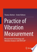 Practice of Vibration Measurement [E-Book] : Measurement Technology and Vibration Analysis with MATLAB® /