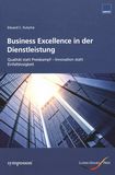 Business Excellence in der Dienstleistung : Qualität statt Preiskampf - Innovation statt Einfallslosigkeit /