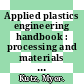 Applied plastics engineering handbook : processing and materials [E-Book] /