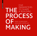 The process of making : five parameters to shape buildings [E-Book] /