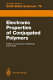 Electronic properties of conjugated polymers : International winter school on electronic properties of conjugated polymers: proceedings : Kirchberg, 14.03.87-21.03.87.