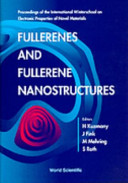 Fullerenes and fullerene nanostructures : International winterschool on electronic properties of novel materials 0010: proceedings : Kirchberg, 02.03.96-09.03.96.