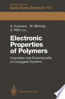 Electronic Properties of Polymers [E-Book] : Orientation and Dimensionality of Conjugated Systems Proceedings of the International Winter School, Kirchberg, (Tyrol) Austria, March 9–16, 1991 /