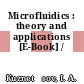 Microfluidics : theory and applications [E-Book] /