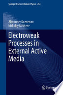 Electroweak Processes in External Active Media [E-Book] /