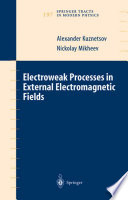 Electroweak Processes in External Electromagnetic Fields [E-Book] /