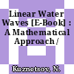 Linear Water Waves [E-Book] : A Mathematical Approach /