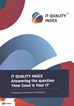 IT quality index : answering the question 'How good is your IT' ; IT quality assessment framework /