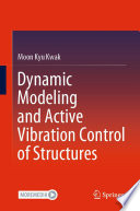 Dynamic Modeling and Active Vibration Control of Structures [E-Book] /