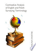 Contrastive analysis of English and Polish surveying terminology [E-Book] /