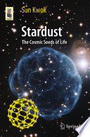 Stardust [E-Book] : The Cosmic Seeds of Life /