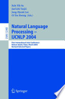 Natural Language Processing - IJCNLP 2004 [E-Book] / First International Joint Conference, Hainan Island, China, March 22-24, 2004, Revised Selected Papers