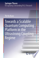 Towards a Scalable Quantum Computing Platform in the Ultrastrong Coupling Regime [E-Book] /