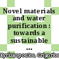 Novel materials and water purification : towards a sustainable future [E-Book] /