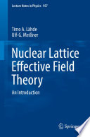 Nuclear Lattice Effective Field Theory [E-Book] : An Introduction /
