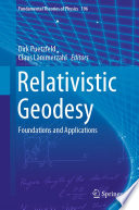 Relativistic Geodesy [E-Book] : Foundations and Applications /