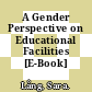 A Gender Perspective on Educational Facilities [E-Book] /