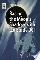 Racing the Moon's Shadow with Concorde 001 [E-Book] /