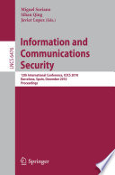 Information and Communications Security [E-Book] : 12th International Conference, ICICS 2010, Barcelona, Spain, December 15-17, 2010. Proceedings /
