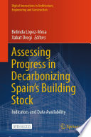 Assessing Progress in Decarbonizing Spain's Building Stock [E-Book] : Indicators and Data Availability /