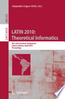 LATIN 2010: Theoretical Informatics [E-Book] : 9th Latin American Symposium, Oaxaca, Mexico, April 19-23, 2010. Proceedings /