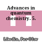 Advances in quantum chemistry. 5.