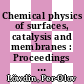 Chemical physics of surfaces, catalysis and membranes : Proceedings of a colloquium : Uppsala, 28.08.77-31.08.77.