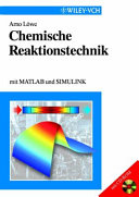 Chemische Reaktionstechnik mit MATLAB und SIMULINK /