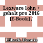 Lexware lohn + gehalt pro 2016 [E-Book] /
