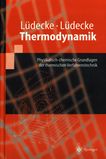 Thermodynamik : physikalisch-chemische Grundlagen der thermischen Verfahrenstechnik ; Grundlagen der Thermodynamik ... /