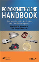 Polyoxymethylene handbook : structure, properties, applications and their nanocomposites [E-Book] /