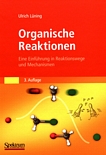 Organische Reaktionen : eine Einführung in Reaktionswege und Mechanismen /