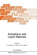 Amorphous and liquid materials : NATO Advanced Study Institute on Amorphous and Liquid Materials: proceedings : Passo-della-Mendola, 26.08.85-07.09.85.
