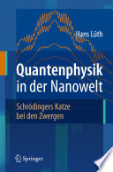 Quantenphysik in der Nanowelt [E-Book] : Schrödingers Katze bei den Zwergen /