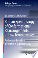 Raman Spectroscopy of Conformational Rearrangements at Low Temperatures [E-Book] : Folding and Stretching of Alkanes in Supersonic Jets /