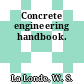 Concrete engineering handbook.