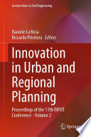 Innovation in Urban and Regional Planning [E-Book] : Proceedings of the 11th INPUT Conference - Volume 2 /