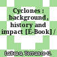 Cyclones : background, history and impact [E-Book] /