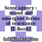 Sonic agency : sound and emergent forms of resistance [E-Book] /