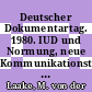 Deutscher Dokumentartag. 1980. IUD und Normung, neue Kommunikationstechnologie, Berufspoltik, Datenbanken, Betriebsstatistik .. : Berlin, 29.09.80-03.10.80.
