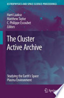 The Cluster Active Archive [E-Book] : Studying the Earth's Space Plasma Environment /