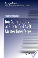 Ion Correlations at Electrified Soft Matter Interfaces [E-Book] /