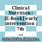 Clinical Nutrition : [E-Book] early intervention ; 7th Nestle Nutrition Workshop, Cape Town, November 2001 /