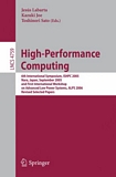 High-performance computing [E-Book] : 6th international conference, Nara, Japan, September 7-9, 2005 : ISHPC 2005 : First International Workshop on Advanced Low Power Systems : ALPS 2006 : revised selected papers /